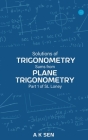 Solutions for Trigonometry Sums from Plane Trigonometry Part 1 of S L Loney Cover Image