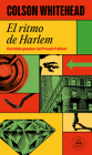 El ritmo de Harlem / Harlem Shuffle By Colson Whitehead Cover Image
