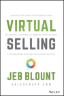 Virtual Selling: A Quick-Start Guide to Leveraging Video, Technology, and Virtual Communication Channels to Engage Remote Buyers and Cl By Jeb Blount Cover Image