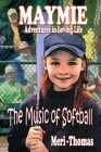 MAYMIE - Adventures in Loving Life: The Music of Softball By Meri Thomas Cover Image