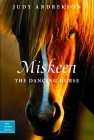 Miskeen: The Dancing Horse (True Horse Stories #3) By Judy Andrekson, David Parkins (Illustrator) Cover Image