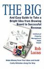 The BIG and Easy Guide to Take a Bright Idea from Drawing Board to Successful Revenue Cover Image