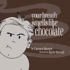 Your Breath Smells Like Chocolate By Karlo Barnett (Illustrator), Carmen Barnett Cover Image