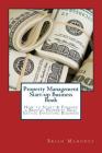 Property Management Start-up Business Book: How to Start & Finance a Rental Property Real Estate Investing Business Cover Image