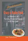 Crazy for Italian Food: Perdutamente; A Memoir of Family, Food, and Place with Recipes By Joe Famularo, Joseph J. Famularo Cover Image