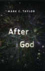 After God (Religion and Postmodernism) By Professor Mark C. Taylor Cover Image