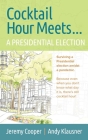 Cocktail Hours Meets...A Presidential Election Cover Image
