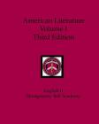 American Literature Volume I Third Edition By Edward Tarkington (Editor), Haywood Moxley (Editor) Cover Image