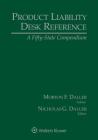 Product Liability Desk Reference: A Fifty-State Compendium, 2019 Edition By Morton F. Daller, Nicholas Daller Cover Image