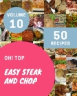 Oh! Top 50 Easy Steak And Chop Recipes Volume 10: Best-ever Easy Steak And Chop Cookbook for Beginners Cover Image