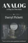 Analog: A Play In Two Acts By Darryl Pickett Cover Image
