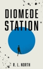 Diomede Station By R. L. North Cover Image