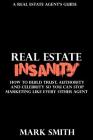 Real Estate Insanity: How to build Trust, Authority, and Celebrity So You Can Stop Marketing Like Every Other Agent By Amber Smith (Editor), Mark Smith Cover Image