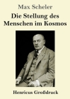 Die Stellung des Menschen im Kosmos (Großdruck) By Max Scheler Cover Image