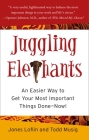 Juggling Elephants: An Easier Way to Get Your Most Important Things Done--Now! Cover Image