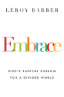 Embrace: God's Radical Shalom for a Divided World Cover Image