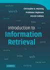 Introduction to Information Retrieval By Christopher D. Manning, Prabhakar Raghavan, Hinrich Schütze Cover Image