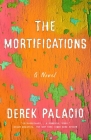 The Mortifications: A Novel Cover Image