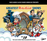 Greatest Radio Shows, Volume 10: Ten Classic Shows from the Golden Era of Radio By Various, Various (Narrator) Cover Image