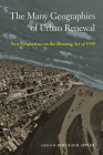 The Many Geographies of Urban Renewal: New Perspectives on the Housing Act of 1949 By Douglas R. Appler (Editor) Cover Image