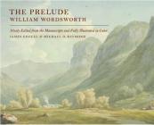 The Prelude: Newly Edited from the Manuscripts and Fully Illustrated in Color By William Wordsworth, James Engell (Editor), Michael D. Raymond (Editor) Cover Image