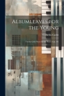 Albumleaves for the Young: Twenty Little Pieces for the Piano: op. 101 By Cornelius Gurlitt Cover Image