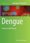 Dengue: Methods and Protocols (Methods in Molecular Biology #1138) By Radhakrishnan Padmanabhan (Editor), Subhash G. Vasudevan (Editor) Cover Image