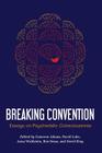 Breaking Convention: Essays on Psychedelic Consciousness Cover Image