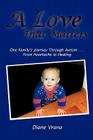 A Love That Matters: One Family's Journey Through Autism . . . From Heartache to Healing Cover Image
