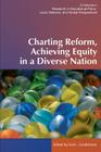 Charting Reform, Achieving Equity in a Diverse Nation (Research in Educational Policy) By Gail L. Sunderman (Editor) Cover Image