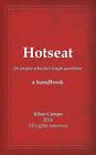 Hotseat: for people who face tough questions - a handbook By Allan Campo Cover Image