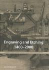 Engraving and Etching 1400-2000: A History of the Development of Manual Intaglio Printmaking Processes By Ad Stijnman Cover Image