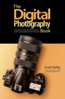 The Digital Photography Book: The Step-By-Step Secrets for How to Make Your Photos Look Like the Pros'! By Scott Kelby Cover Image