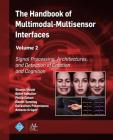 The Handbook of Multimodal-Multisensor Interfaces, Volume 2: Signal Processing, Architectures, and Detection of Emotion and Cognition (ACM Books) Cover Image