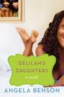 Delilah's Daughters: A Novel By Angela Benson Cover Image