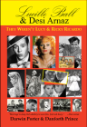 Lucille Ball and Desi Arnaz: They Weren't Lucy and Ricky Ricardo. Volume One (1911-1960) of a Two-Part Biography Cover Image