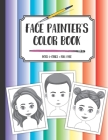 Face painter's color book: Boys & Girls - Full Face: Draw, sketch or color design ideas By Abracadoodles Press Cover Image