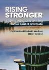 Rising Stronger: Living, Loving, and Leading From a Seat of Gratitude By Pauline Elizabeth Wallner (Nee Nooks) Cover Image