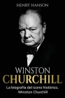 Winston Churchill: La biografía del icono histórico, Winston Churchill By Henry Hanson Cover Image