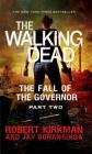 The Walking Dead: The Fall of the Governor: Part Two (The Walking Dead Series #4) Cover Image