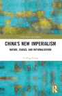 China's New Imperialism: Nature, Causes, and Rationalization (Asian States and Empires) Cover Image