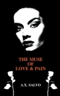 The Muse of Love and Pain: A Collection of Dark Poetry Cover Image