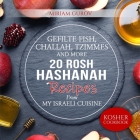 Gefilte Fish, Challah, Tzimmes and More: 20 Rosh Hashanah Recipes From My Israeli Cuisine By Lena Mintz (Editor), Miriam Gurov Cover Image