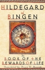 The Book of the Rewards of Life: Liber Vitae Meritorum By Hildegard of Bingen, Bruce W. Hozeski (Translator) Cover Image