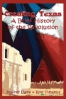 Creating Texas: A Brief History of the Revolution By Jeffrey Dane, Margaret Eden (Editor), Rod Timanus Cover Image