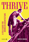 Thrive: A Field Guide for Women in Architecture By Sumita Singha Cover Image