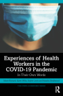 Experiences of Health Workers in the Covid-19 Pandemic: In Their Own Words By Marie Bismark, Karen Willis, Sophie Lewis Cover Image