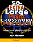 50+ Extra Large Print CROSSWORD Puzzles: A Special Jumbo Print Easy Crosswords Puzzles Book For Seniors With Today's Contemporary Dictionary Words As By Jay Johnson Cover Image