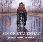 Things From the Flood By Simon Stålenhag Cover Image