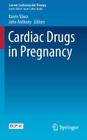 Cardiac Drugs in Pregnancy (Current Cardiovascular Therapy) Cover Image